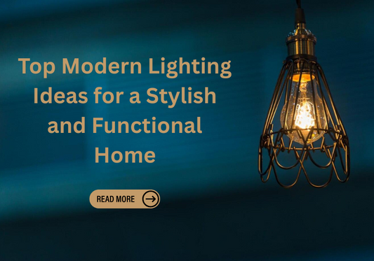 Top Modern Lighting Ideas for a Stylish and Functional Home